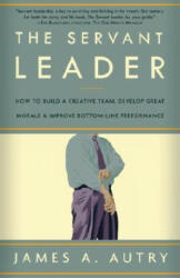 Servant Leader - James A Autry (ISBN: 9781400054732)