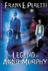 Legend Of Annie Murphy - Frank Peretti (ISBN: 9781400305766)