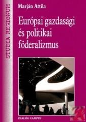 EURÓPAI GAZDASÁGI ÉS POLITIKAI FÖDERALIZMUS (ISBN: 9786155376061)