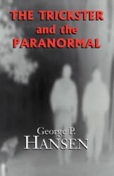 Trickster and the Paranormal - George P. Hansen (ISBN: 9781401000820)