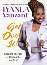 Get Over It! - Iyanla Vanzant (ISBN: 9781401954642)