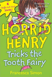 Horrid Henry Tricks the Tooth Fairy - Francesca Simon, Tony Ross (ISBN: 9781402222757)