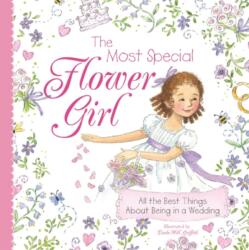 The Most Special Flower Girl (ISBN: 9781402238178)