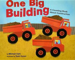 One Big Building: A Counting Book about Construction - Michael Dahl, Todd Ouren (ISBN: 9781404811201)