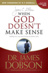 When God Doesn't Make Sense - Dobson, Dr James C, PH. D. (ISBN: 9781414371153)