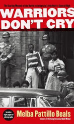 Warriors Don't Cry - Melba Pattillo Beals (ISBN: 9781416948827)