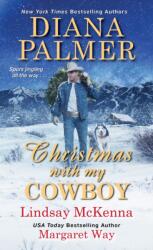 Christmas with My Cowboy - Diana Palmer, Lindsay McKenna, Margaret Way (ISBN: 9781420144697)