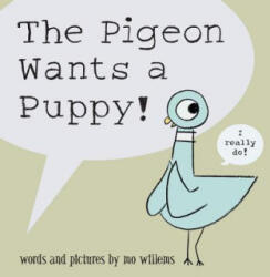Pigeon Wants a Puppy! - Mo Willems (ISBN: 9781423109600)