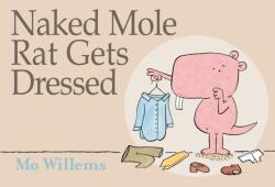 Naked Mole Rat Gets Dressed (ISBN: 9781423114376)