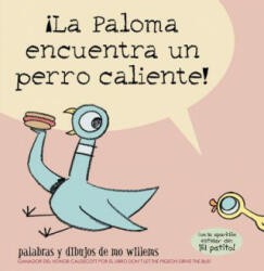 ! La Paloma encuentra un perro caliente! - Mo Willems, F. Isabel Campoy (ISBN: 9781423140511)