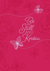 Be Still and Know: 365 Daily Devotions - Broadstreet Publishing Group LLC (ISBN: 9781424552863)