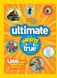 Ultimate Weird But True: 1 000 Wild & Wacky Facts and Photos (ISBN: 9781426308642)
