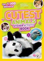 National Geographic Kids Cutest Animals Sticker Activity Book - National Geographic Society (ISBN: 9781426311123)