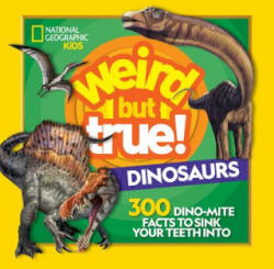 Weird But True Dinosaurs - National Geographic Kids (ISBN: 9781426337505)