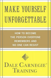 Make Yourself Unforgettable - Dale Carnegie Training (ISBN: 9781439188224)