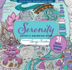 Serenity Adult Coloring Book: 31 Stress-Relieving Designs (ISBN: 9781441320070)