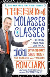 The End of Molasses Classes - Ron Clark (ISBN: 9781451639742)