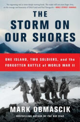 The Storm on Our Shores: One Island, Two Soldiers, and the Forgotten Battle of World War II - Obmascik, Mark (ISBN: 9781451678383)