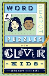 Word Search Puzzles for Clever Kids (ISBN: 9781454922803)