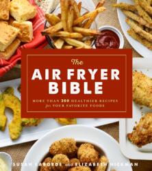 The Air Fryer Bible (ISBN: 9781454927075)