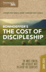 Shepherd's Notes: The Cost of Discipleship - Dietrich Bonhoeffer (ISBN: 9781462766086)
