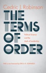 The Terms of Order: Political Science and the Myth of Leadership (ISBN: 9781469628219)