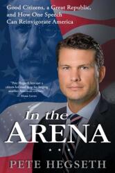 IN THE ARENA - Pete Hegseth (ISBN: 9781476749358)