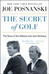 The Secret of Golf: The Story of Tom Watson and Jack Nicklaus (ISBN: 9781476766447)