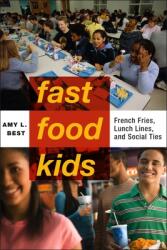Fast-Food Kids: French Fries, Lunch Lines and Social Ties (ISBN: 9781479802326)