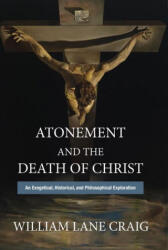 Atonement and the Death of Christ - William Lane Craig (ISBN: 9781481312042)