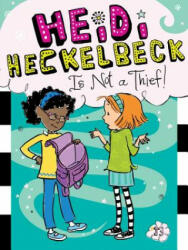 Heidi Heckelbeck Is Not a Thief! - Wanda Coven, Priscilla Burris (ISBN: 9781481423243)