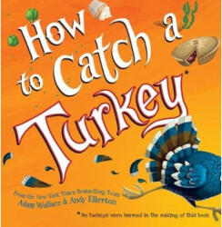 How to Catch a Turkey - ADAM WALLACE (ISBN: 9781492664352)