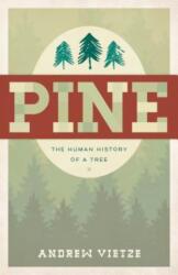 Pine: The Human History of a Tree (ISBN: 9781493009077)