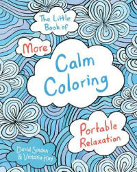 The Little Book of More Calm Coloring (ISBN: 9781501137990)