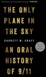 The Only Plane in the Sky: An Oral History of 9/11 - Garrett M. Graff (ISBN: 9781501182204)