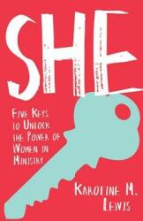 She: Five Keys to Unlock the Power of Women in Ministry (ISBN: 9781501804946)