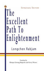 The Excellent Path to Enlightenment - Sutrayana - Longchen Rabjam, Khenpo Gawang Rinpoche, Gerry Wiener (ISBN: 9781502784087)