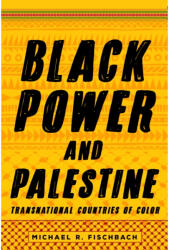 Black Power and Palestine - Michael R. Fischbach (ISBN: 9781503607385)