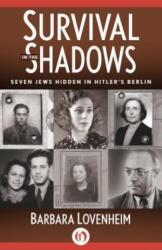 Survival in the Shadows: Seven Jews Hidden in Hitler's Berlin (ISBN: 9781504039987)