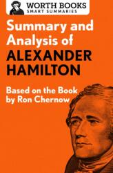 Summary and Analysis of Alexander Hamilton (ISBN: 9781504046664)