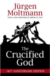 Crucified God - Jurgen Moltmann (ISBN: 9781506402956)