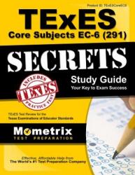 Texes Core Subjects EC-6 Secrets Study Guide: Texes Test Review for the Texas Examinations of Educator Standards (ISBN: 9781516700431)