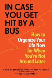 In Case You Get Hit by a Bus - Adam Seifer, Gene Newman (ISBN: 9781523510474)