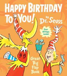 Happy Birthday to You! Great Big Flap Book - Seuss (ISBN: 9781524714604)