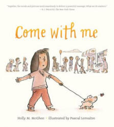 Come With Me - Holly M. McGhee, Pascal Lemaitre (ISBN: 9781524739058)