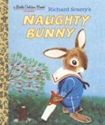 Richard Scarry's Naughty Bunny - Richard Scarry (ISBN: 9781524767273)