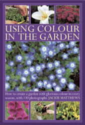 Using Colour in the Gardens - Jackie Matthews (2013)