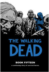 Walking Dead Book 15 - Robert Kirkman (ISBN: 9781534308503)
