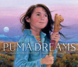 Puma Dreams - Tony Johnston, Jim Lamarche (ISBN: 9781534429796)