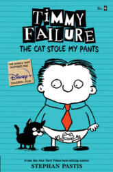 Timmy Failure: The Cat Stole My Pants - Stephan Pastis, Stephan Pastis (ISBN: 9781536209099)